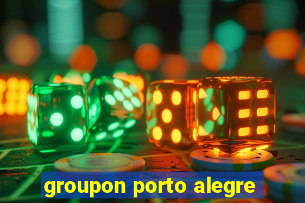 groupon porto alegre